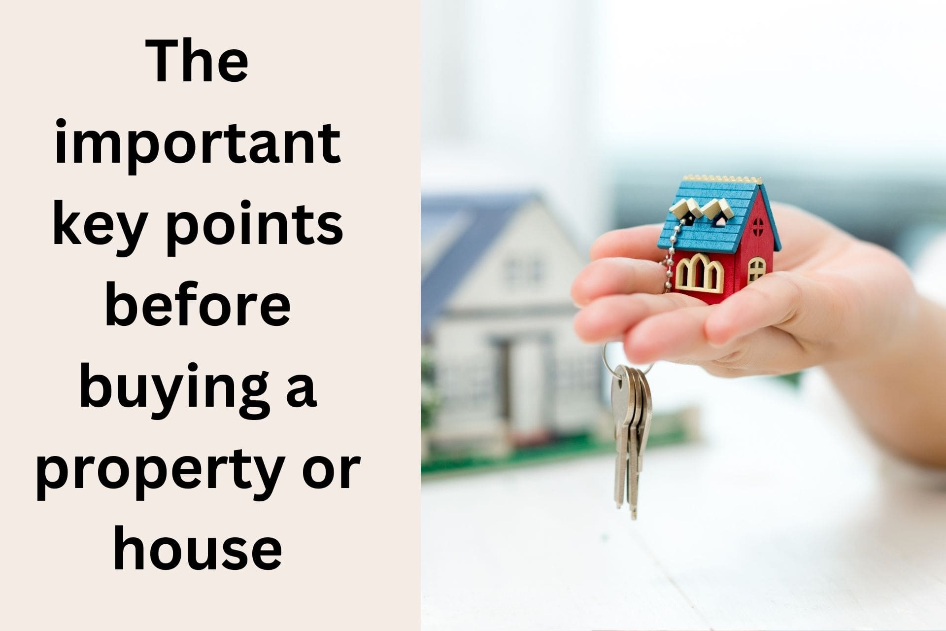 The important key points before buying a property or house
